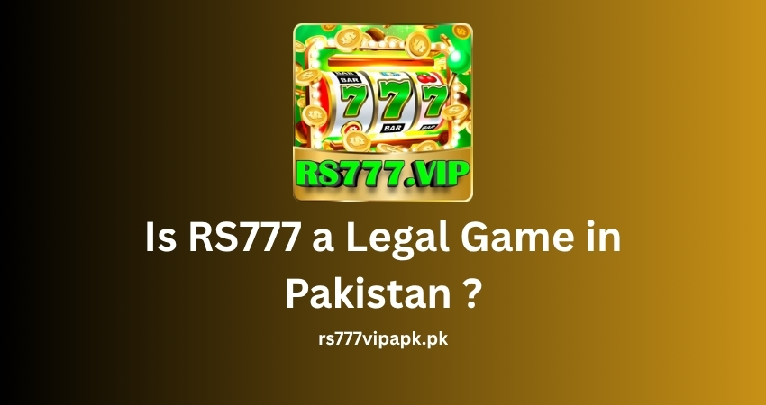Is RS777 a Legal Game in Pakistan ?